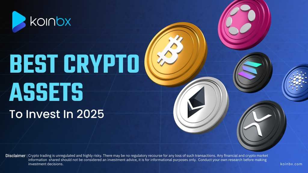 Best Crypto Assets to Buy in 2025 Expert Picks and Insights