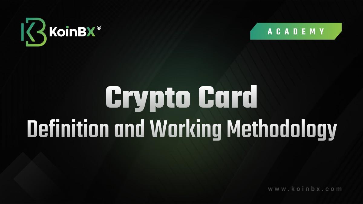 Crypto Card – Definition and Working Methodology