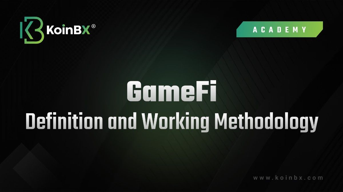 GameFi – Definition and Working Methodology