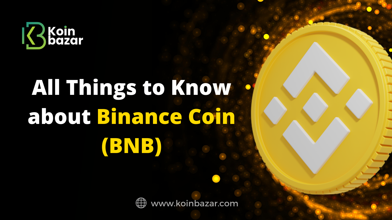 All things to know about Binance Coin (BNB)