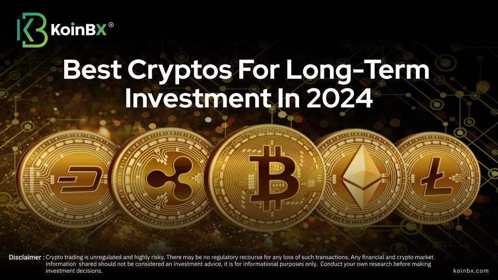 Best Cryptos For Long-Term Investment: Top Picks To Watch In 2024