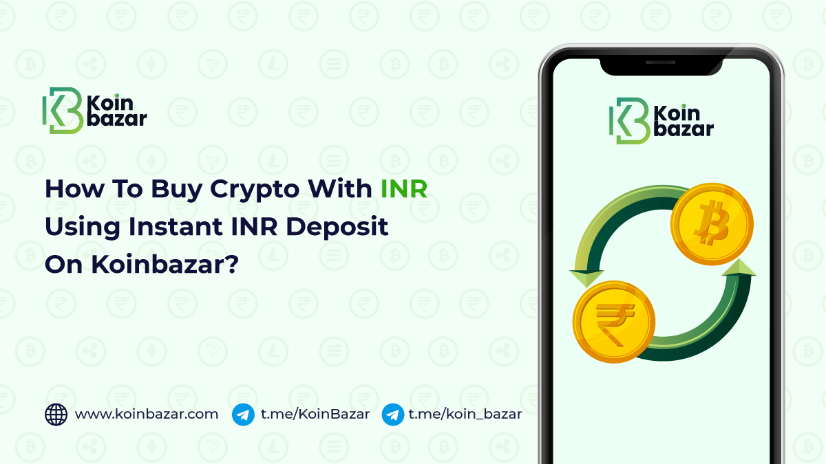 How to Buy Crypto with INR using Instant INR Deposit on KoinBX?
